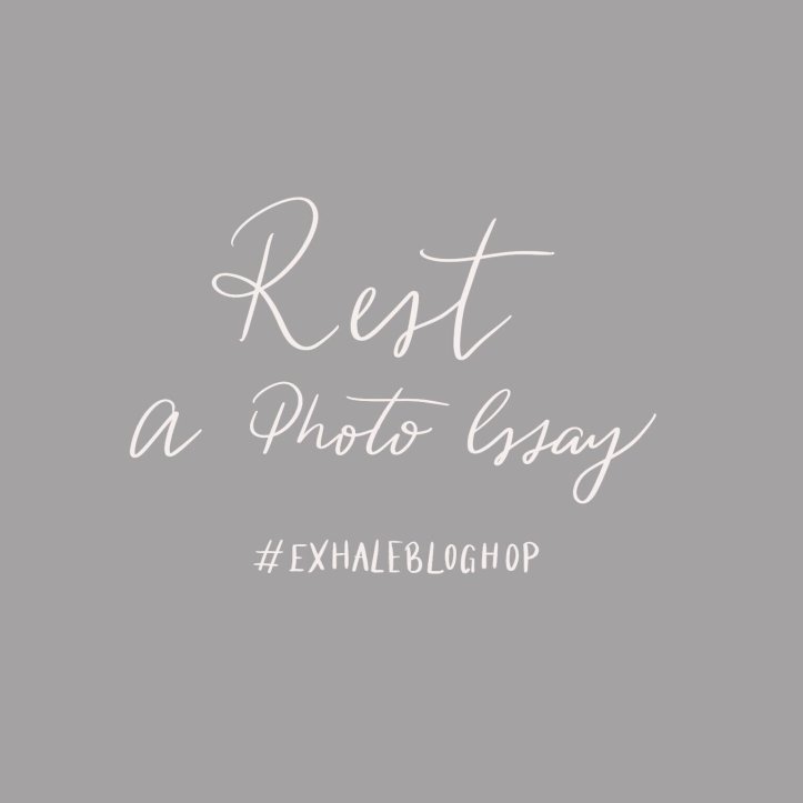 Rest+A+Photo+Essay+Blog+Hop+August+2020